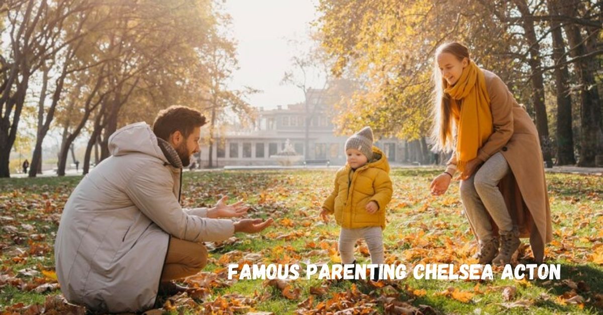 famous parenting chelsea acton