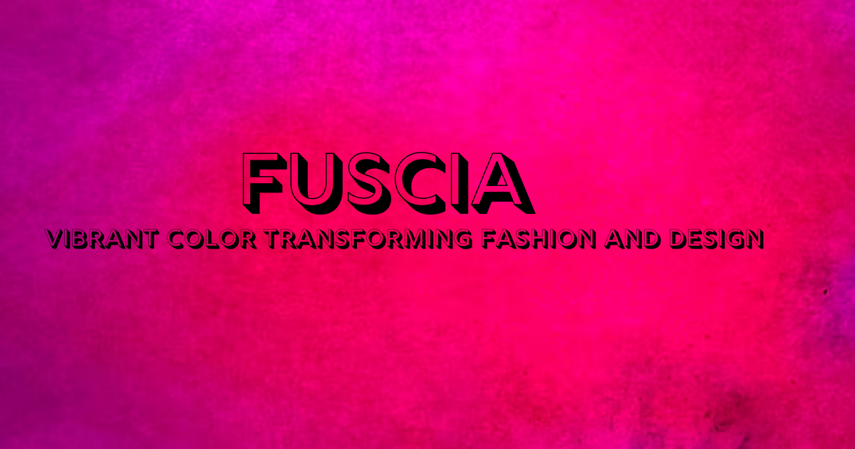 Fuscia