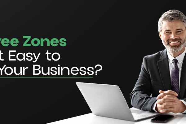 How Do UAE Free Zones Make It Easy to Start Your Business?