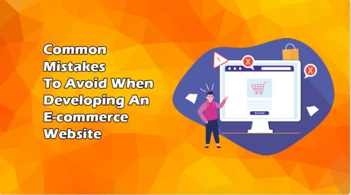 Common Mistakes to Avoid When Creating Your E-commerce Website