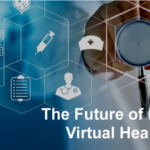 The Future of Virtual Healthcare: Transforming Patient Access and Experience